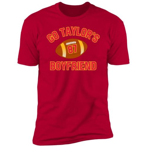 ADULT Go Taylor s Boyfriend Super Bowl Travis Kelce Shirt – Stylish & Official Gear