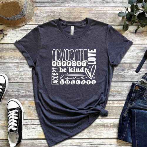 Advocate T-Shirt: Spread Love Support & Awareness with Inspiring Sayings – Be Kind Mental Health Autism Awareness – Shop Now!