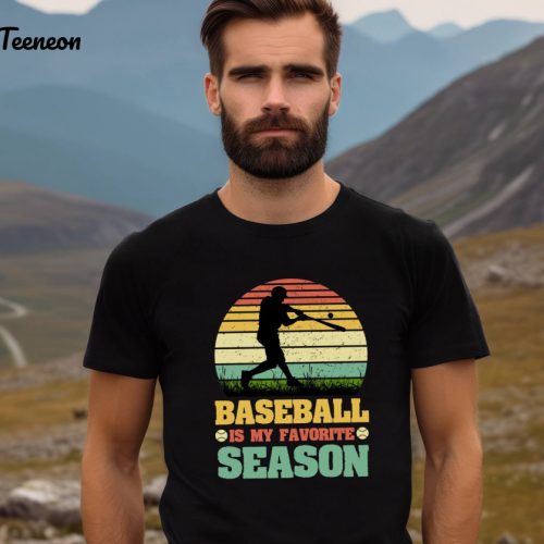 Shop the Best Baseball Apparel: Baseball Is My Favorite Season Shirt Bat Tee Sports T-shirt Fan Shirt Sweatshirt & More!