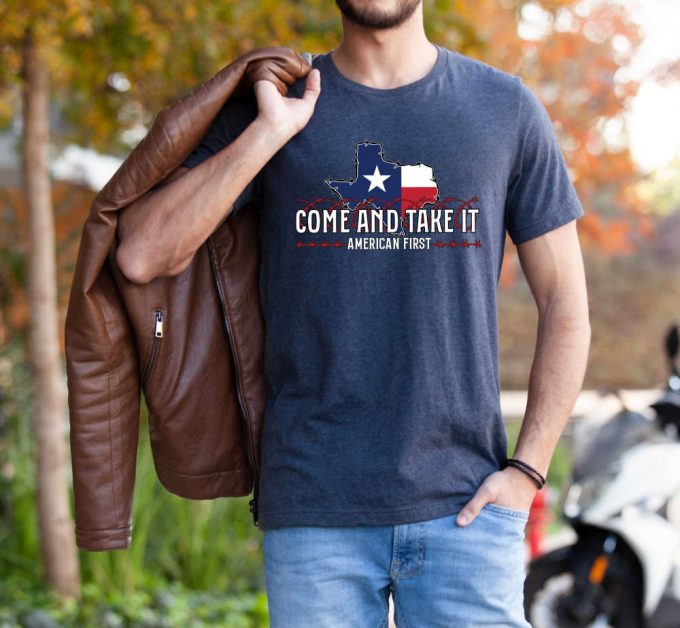 Shop the Best Political Saying T-Shirt Collection: Come And Take It Don t Mess Texas Border Security Matters Patriotism & More!