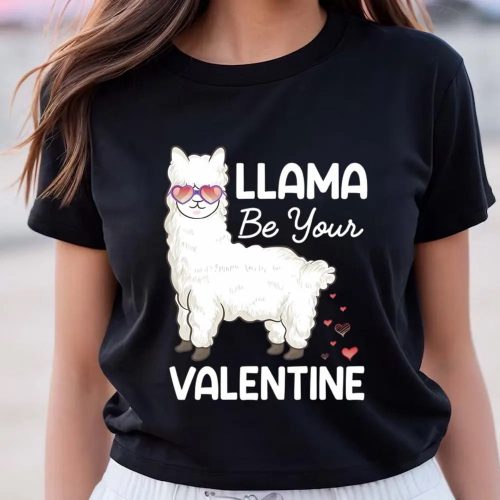 Cute Valentines Day Shirts, Happy Valentine Day Llama Be Your Valentine T-shirt