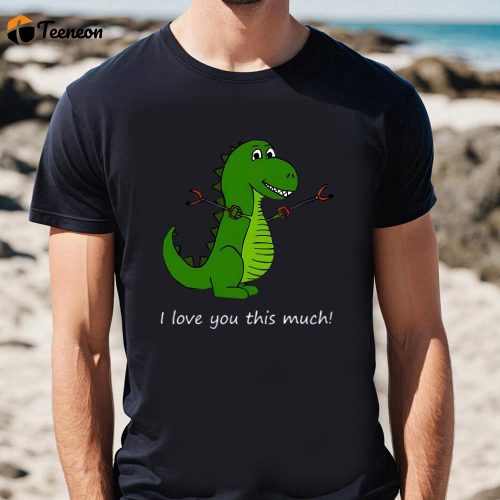 Cute Valentines Day Shirts, I Love You This Much T-rex Dinosaur Valentine T-shirt