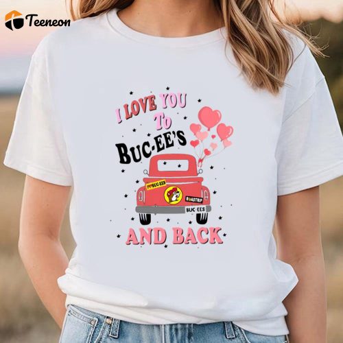 Cute Valentines Day Shirts, I Love You To Buc Ee’s And Black Happy Valentine’s Day T-Shirt