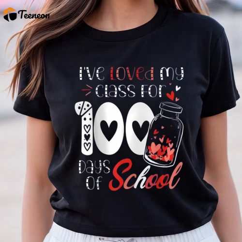 Cute Valentines Day Shirts, I Loved My Class For 100 Days Of School Valentine’s Day Red Heart T-Shirt