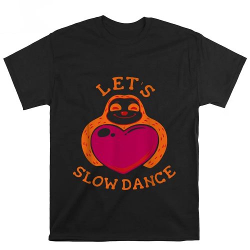 Cute Valentine’s Day Shirts: Let s Slow Dance Love Heart Tee