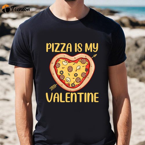 Cute Valentines Day Shirts, Pizza Is My Valentine Funny Valentines Gifts Boys T-Shirt