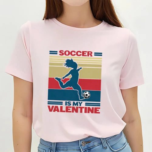 Cute Valentines Day Shirts, Soccer Is My Valentine On Women’s Vintage Sport T-shirt