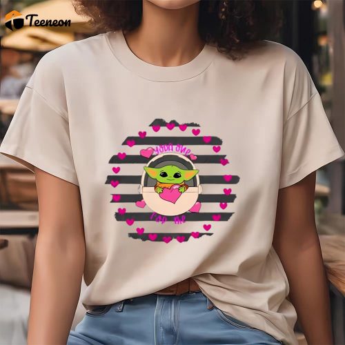 Cute Valentines Day Shirts, Star War Yoda One For Me Baby Yoda Valentines Day T-Shirt