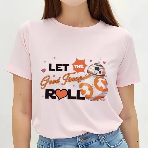 Cute Valentines Day Shirts, Star Wars Bb8 Let The Good Times Roll Valentine Shirt