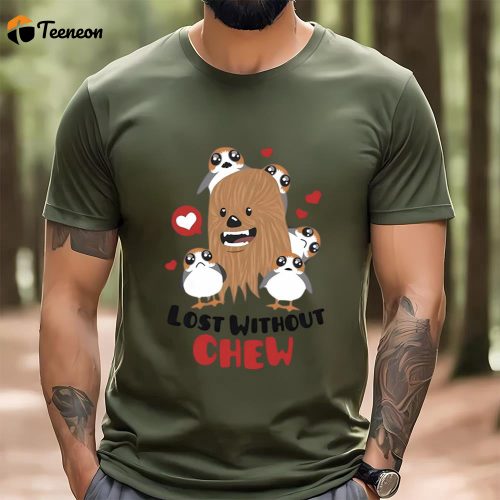 Cute Valentines Day Shirts, Star Wars Chewbacca Valentine’s Day Lost Without Chewie And Porgs T-Shirt