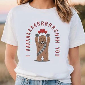 Cute Valentines Day Shirts, Star Wars Chewie Valentine I Aaaaarrrgh You T-Shirt