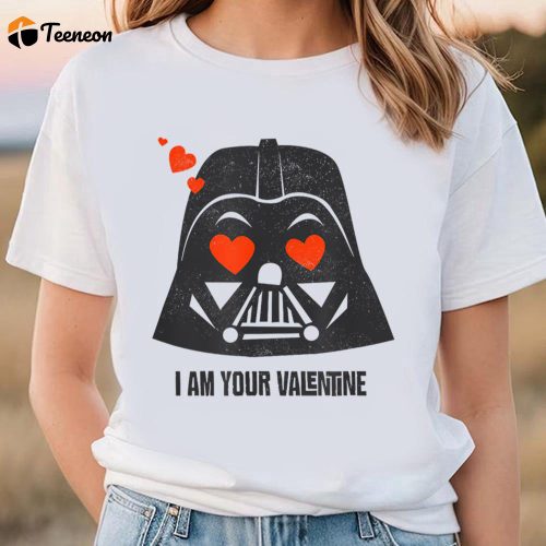 Cute Valentine s Day Shirt: Star Wars Darth Vader I Am Your Valentine T-Shirt