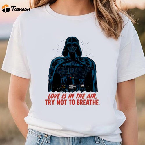 Cute Valentines Day Shirts, Star Wars Darth Vader Love Is In The Air Valentine’s Day T-shirt