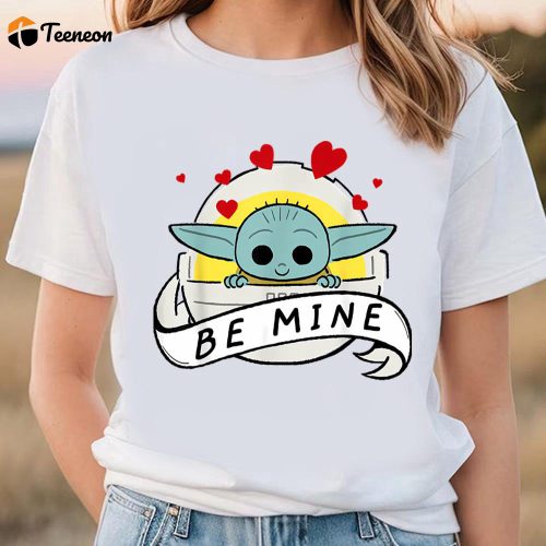 Cute Valentines Day Shirts, Star Wars The Mandalorian The Child Be Mine Valentine’s Day T-Shirt