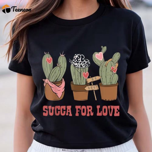 Cute Succa For Love Valentine s Day Shirts: Find Your Perfect Match!