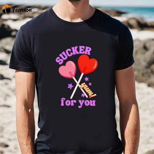 Cute Valentines Day Shirts: Sucker For You Valentine Candy Shirt