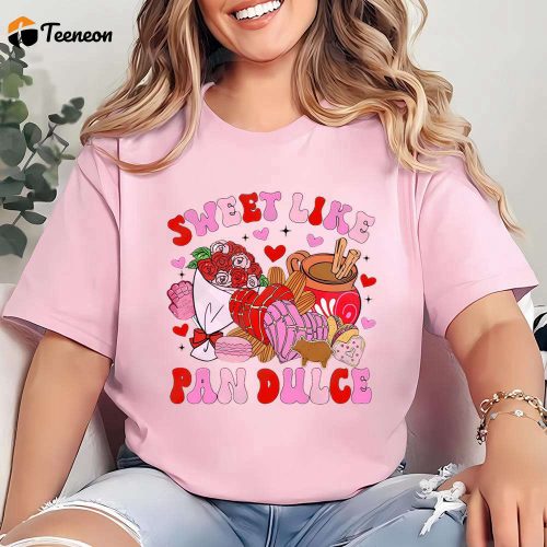 Cute Mexican Valentine Shirt: Sweet Pan Dulce Calorias De Amor No Cuentan