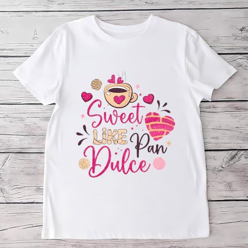 Cute Valentines Day Shirts, Sweet Like Pan Dulce Shirt, Valentines Conchas Shirt