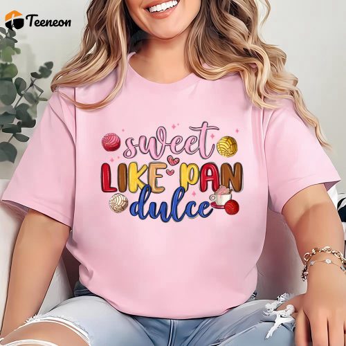 Cute Valentine s Day Shirts: Sweet Pan Dulce Gift for Lover