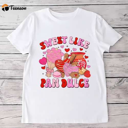 Cute Valentine s Day Shirts: Sweet Pan Dulce T-Shirt