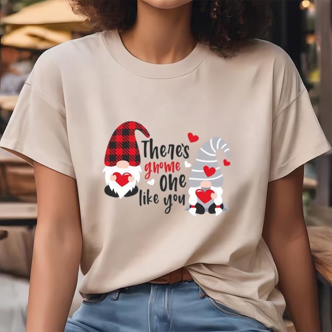 Cute Valentines Day Shirts, There’s Gnome One Like Valentine’s Day Shirt