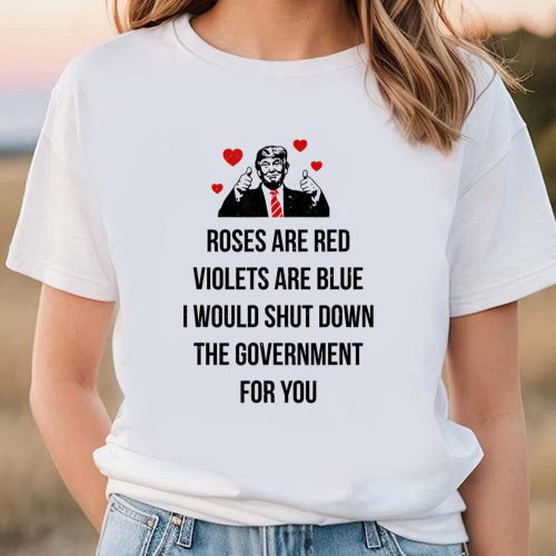 Cute Trump Valentines Day Shirt: Govt Shutdown for You