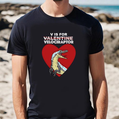 Cute V Is For Velociraptor Valentine T-Shirt: Perfect Valentines Day Gift