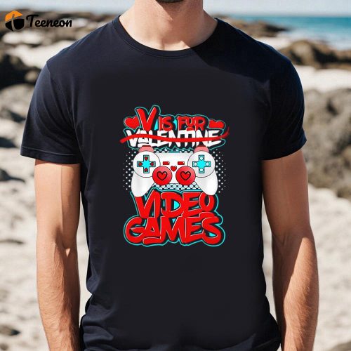 Cute Valentine s Day Shirts: V Is For Video Games Funny Valentine Shirt