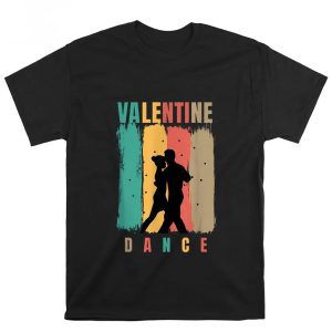 Cute Valentine s Day Shirts: Gift Your Lover a Charming Valentine Dance T-shirt