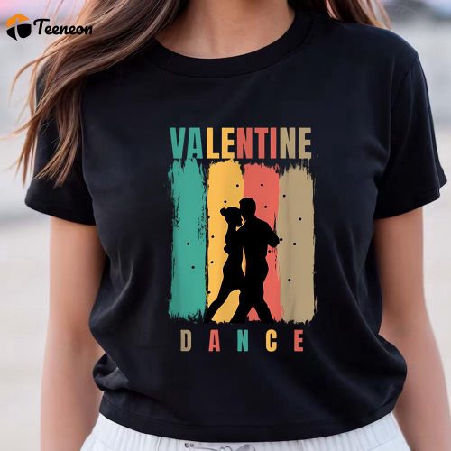 Cute Valentine s Day Shirts: Gift Your Lover a Charming Valentine Dance T-shirt