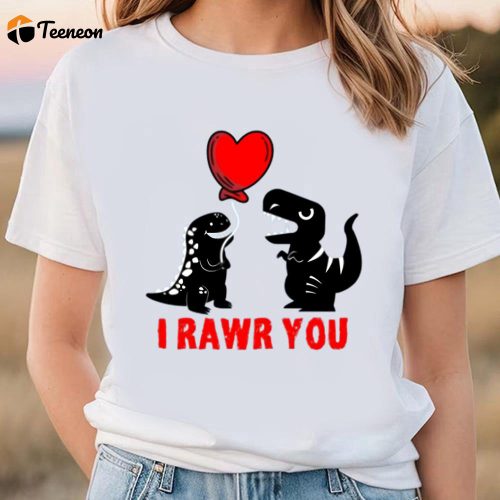 Cute Valentines Day Shirts, Valentines Day Dinosaur T Rex T-shirt