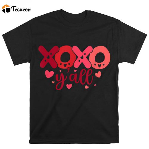 Cute Valentines Day Shirts, Valentines Day For Men And Women xoxo Y’all T-Shirt