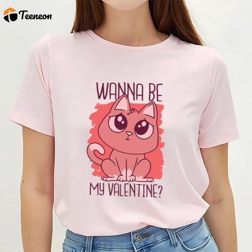 Cute Valentines Day Shirts, Wanna Be My Valentines Kitten T-Shirt