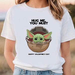 Cute Valentines Day Shirts, Yoda Hug Me You Must Happy valentine T-shirt