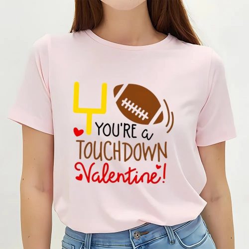 Cute Valentines Day Shirts, You Are A Touchdown Valentine Shirt