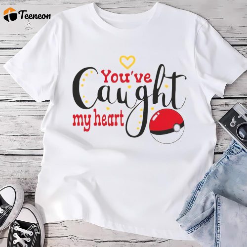 Cute Valentines Day Shirts, You Are Caught My Heart Pokemon Valentine Merch Pokemon Valentines Day Shirt