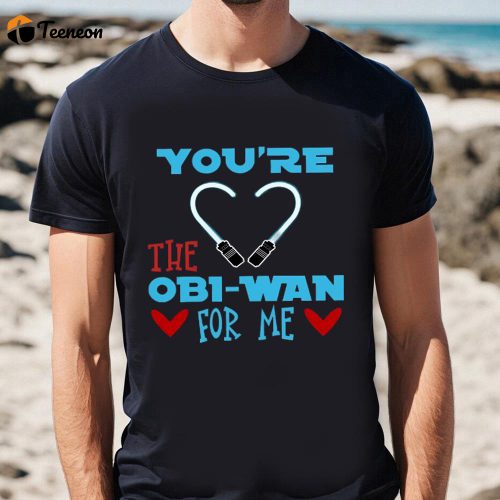 Cute Valentines Day Shirts, You Are The Obi-Wan For Me Heart T-shirt, Disney Star Wars Valentine Shirt