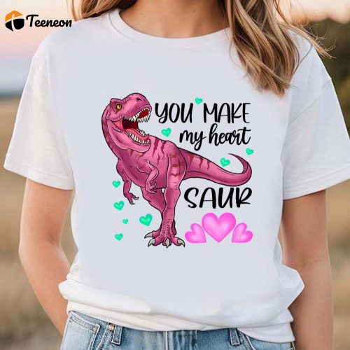 Cute Valentines Day Shirts, You Make My Heart Dinosaur Valentien Day T-Shirt