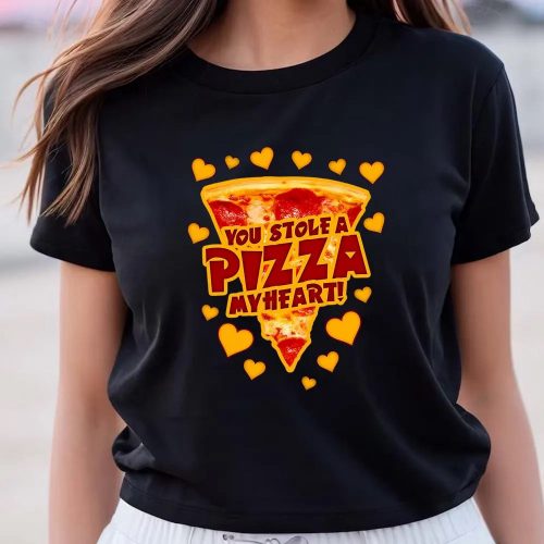 Cute Valentines Day Shirts, You Stole A Pizza My Heart Valentines T-shirt