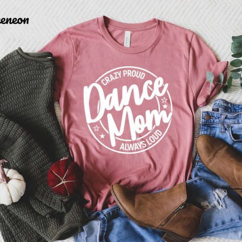 Stylish Dance Mom Shirt: Perfect Gift for Dance Lovers & Moms