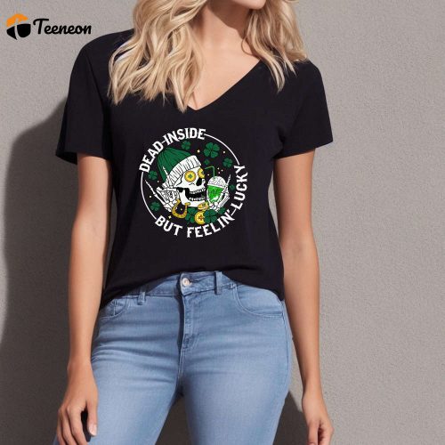 Dead Inside T-shirt: Feeling Lucky Skeleton Shirt for St Patrick s Day – Funny & Pub Themed Irish Day Shirt – Perfect Gift Idea for Irish & Drinking Enthusiasts!