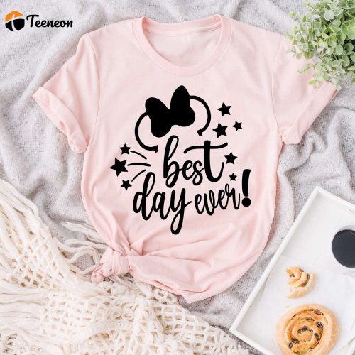 Disney Best Day Ever Shirt – Family Women s Youth Tee – Cute & Comfy Disney Apparel