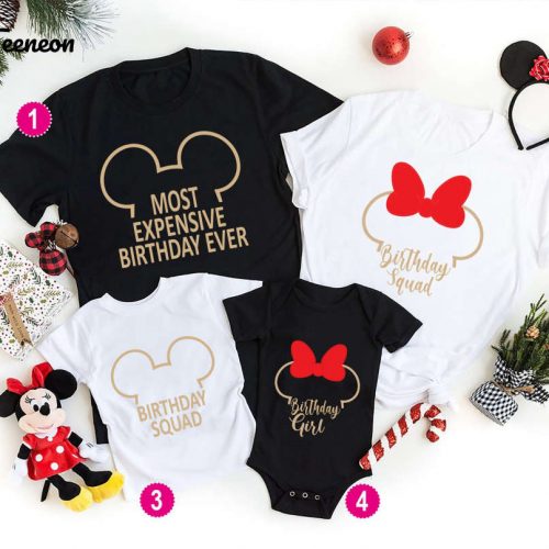 Get Disney s Best Birthday Shirts: Most Expensive Birthday Squad Party & Family – Perfect for Disney Birthday Girl!