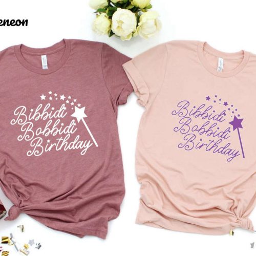 Magical Disney Shirt for Women: Cinderella Birthday & Bibbidi Bobbidi Birthday Options