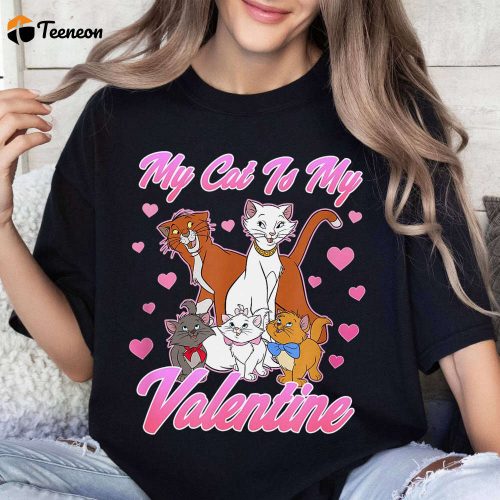 Disneyland Aristocats Valentine Sweatshirt: My Cat is My Valentine Shirt Perfect Valentine s Gift for Her