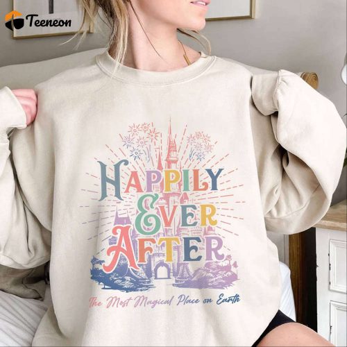 Disneyland Happily Ever After Magic Kingdom Shirt – Long Live All The Magic We Made