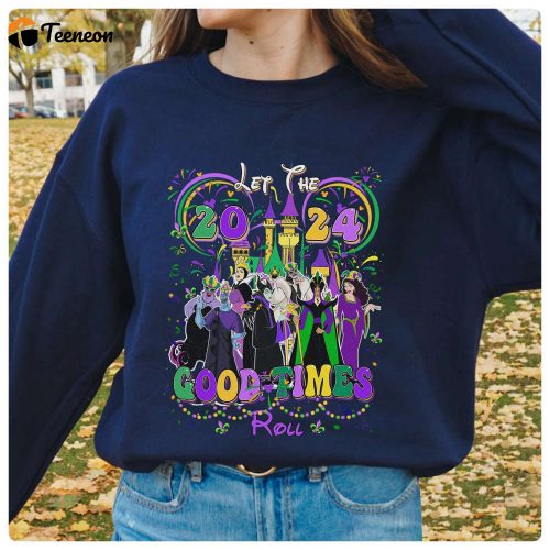 Disneyland Villains Mardi Gras 2024 Shirt: Let The Good Times Roll! WDW Girl Trip Carnival & Fat Tuesday