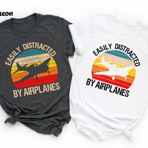 Easily Distracted by Airplanes: Funny Retro Aviator Shirt Perfect Gift for Airplane Lovers & Pilots