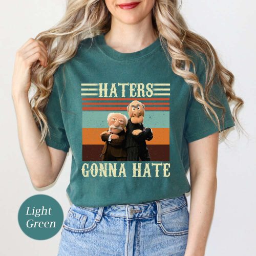 Haters Gonna Hate Statler and Waldorf Comfort Colors T-Shirt – Muppet Show Shirt