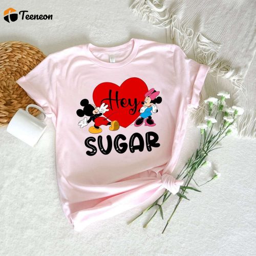 Hey Sugar T-shirt & Disney Sweatshirt: Mickey and Minnie Cartoon Valentine Shirt with Heart Design – Disney Love Shirt Valentine Sayings